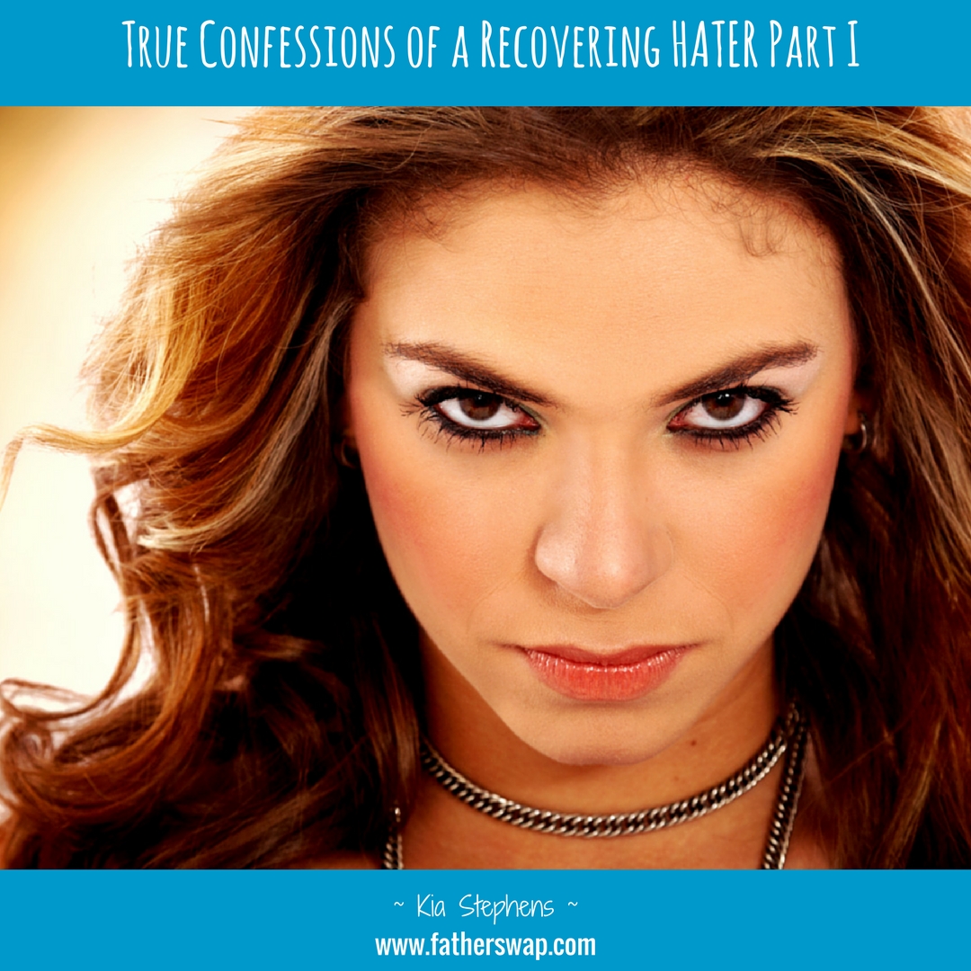 true-confessions-of-a-recovering-hater-part-i