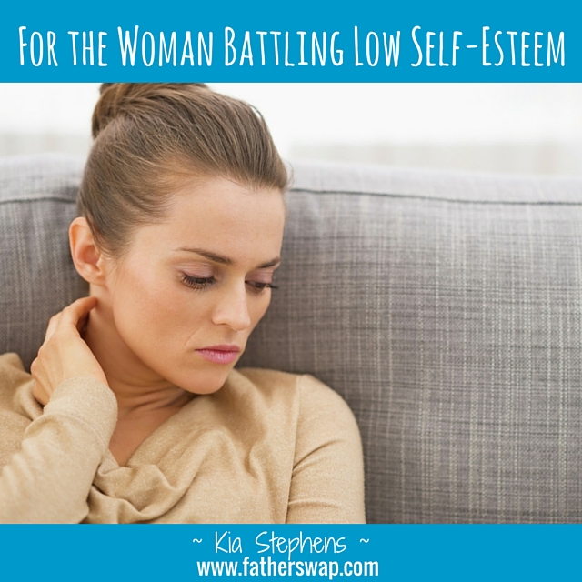 For the Woman Battling Low Self-Esteem