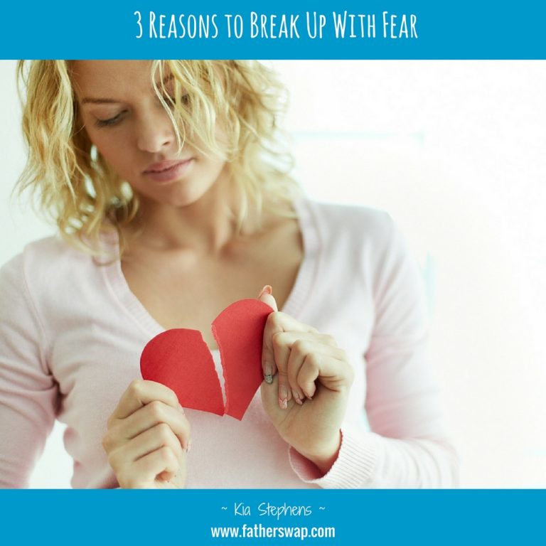 3 Reasons to Break Up With Fear