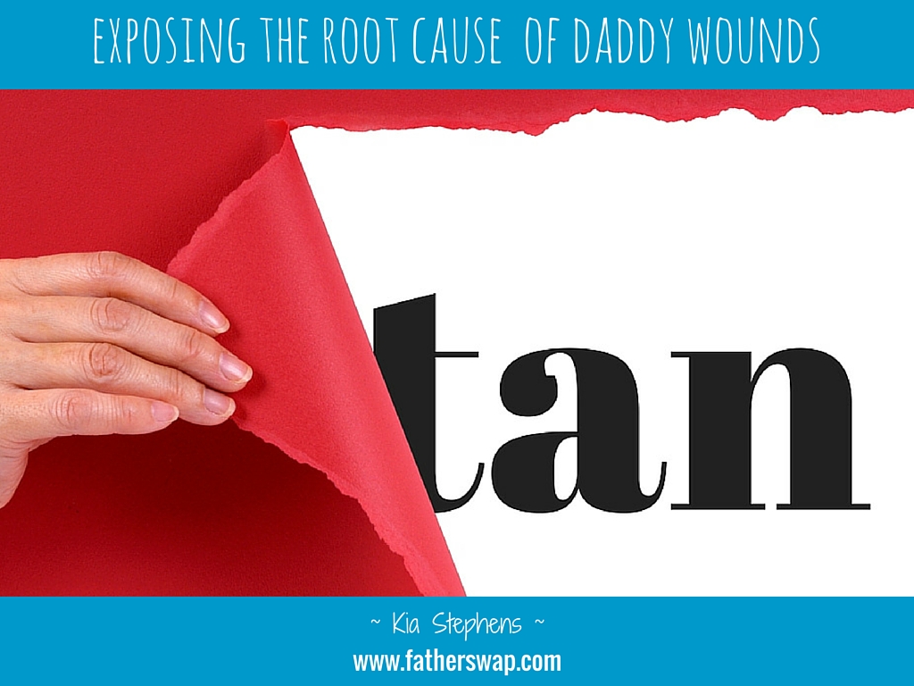 Exposing the Root Cause of Daddy Wounds