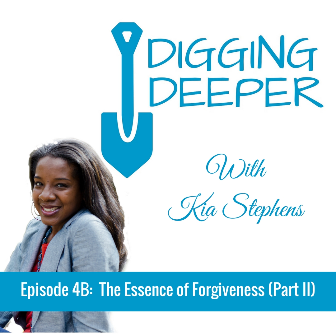 Digging Deeper 4B: The Essence of Forgiveness (Part II)
