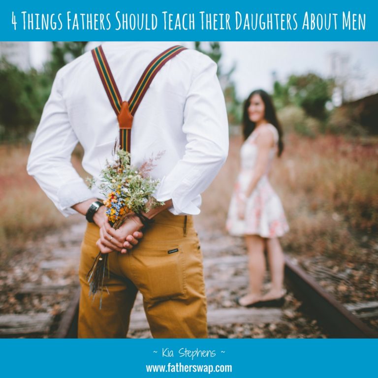 4 Things Fathers Should Teach Their Daughters About Men
