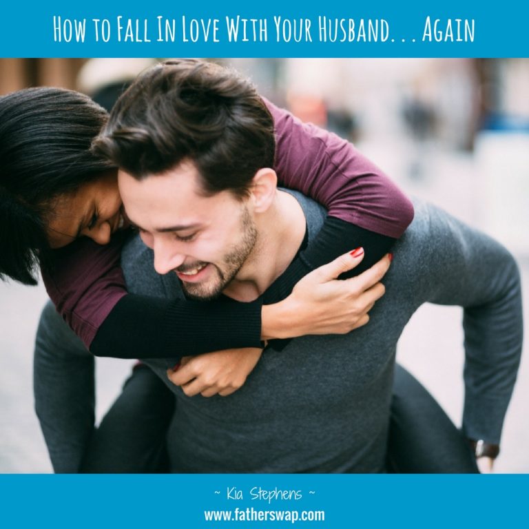 How to Fall In Love With Your Husband. . . Again