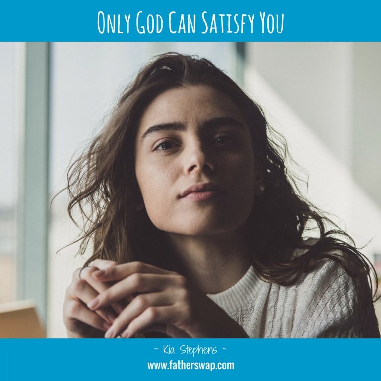 Only God Can Satisfy You