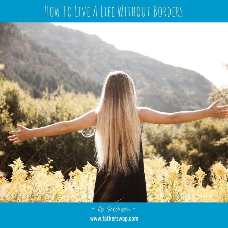 How to Live A Life Without Borders
